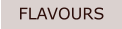 FLAVOURS